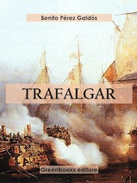 Trafalgar - Benito Pérez Galdòs - E-Book
