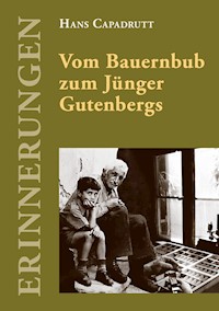 Vom Bauernbub zum Jünger Gutenbergs - Hans Capadrutt - E-Book