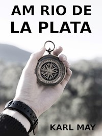 Am Rio de la Plata - Karl May - E-Book