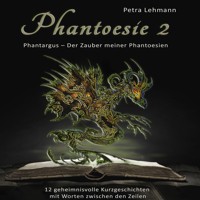 Phantoesie 2: Phantargus - Der Zauber meiner Phantoesien - Petra Lehmann - Hörbuch