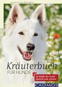 Kräuterbuch für Hunde - Angela Knocks-Münchberg - E-Book