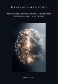 Blockchain als Placebo - Frank Terges - E-Book
