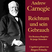 Andrew Carnegie: Reichtum und sein Gebrauch - Andrew Carnegie - Hörbuch