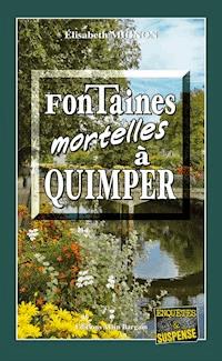 Fontaines mortelles à Quimper - Elisabeth Mignon - E-Book