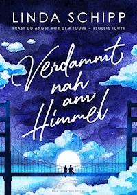 Verdammt nah am Himmel - Linda Schipp - E-Book
