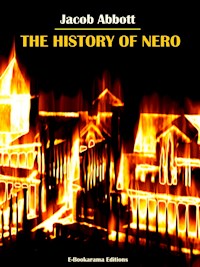 The History of Nero - Jacob Abbott - E-Book
