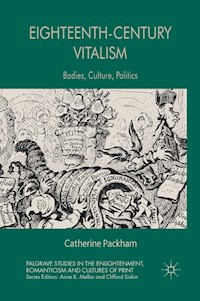 Eighteenth-Century Vitalism - C. Packham - E-Book