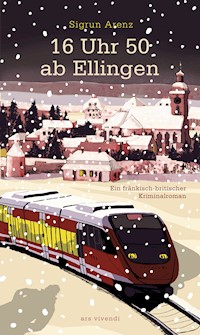 16 Uhr 50 ab Ellingen - Sigrun Arenz - E-Book