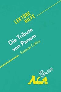 Die Tribute von Panem von Suzanne Collins (Lektürehilfe) - Daphné Troniseck - E-Book