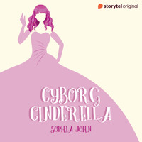 Cyborg Cinderella - Sophia John - Hörbuch