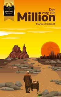 Der Weg zur Million - Markus Hollandt - E-Book
