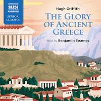 The Glory Of Ancient Greece (Unabridged) - Hugh Grifith - Hörbuch