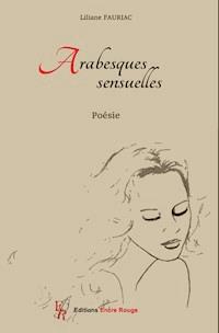 Arabesques sensuelles - Liliane Fauriac - E-Book