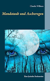 Mondstaub und Ascheregen - Claudia Willmes - E-Book