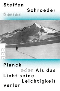 Planck oder Als das Licht seine Leichtigkeit verlor - Steffen Schroeder - E-Book + Hörbuch