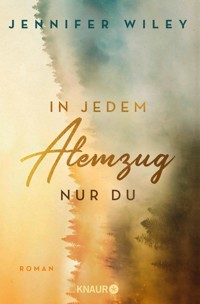 In jedem Atemzug nur Du - Jennifer Wiley - E-Book