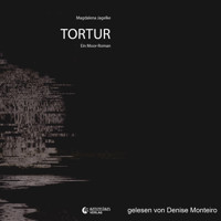 Tortur - Roman (ungekürzt) - Magdalena Jagelke - Hörbuch
