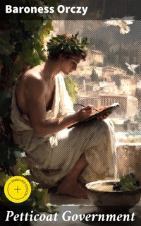 Petticoat Government - Baroness Orczy - E-Book