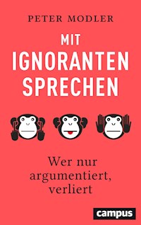 Mit Ignoranten sprechen - Peter Modler - E-Book