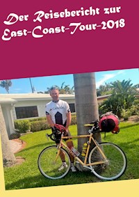 Der Reisebericht zur East-Coast-Tour-2018 - Thorsten Groh - E-Book