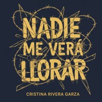 Nadie me verá llorar - Cristina Rivera Garza - Hörbuch