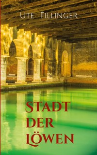 Stadt der Löwen - Ute Fillinger - E-Book
