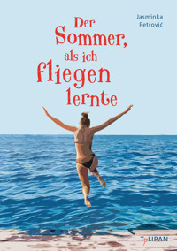 Der Sommer, als ich fliegen lernte - Jasminka Petrović - E-Book + Hörbuch