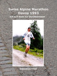Swiss Alpine Marathon Davos 1993 - Sebastian Thiel - E-Book
