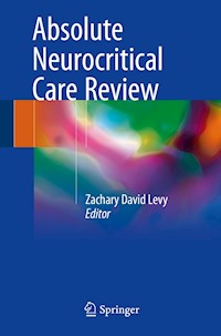 Absolute Neurocritical Care Review - - E-Book