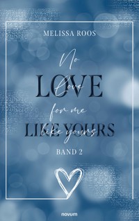No Love for me like yours - Melissa Roos - E-Book