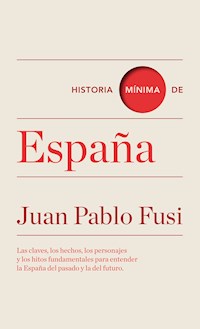Historia mínima de España - Juan Pablo Fusi - E-Book