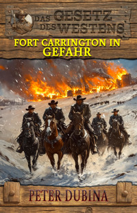 Fort Carrington in Gefahr - Peter Dubina - E-Book