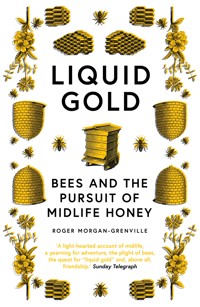 Liquid Gold - Roger Morgan-Grenville - E-Book