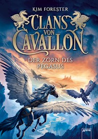 Clans von Cavallon (1). Der Zorn des Pegasus - Kim Forester - E-Book