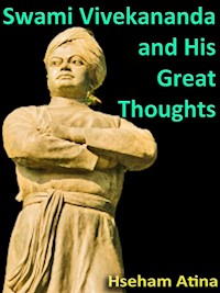 Swami Vivekananda and His Great Thoughts - Atina Hseham - E-Book