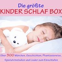 Die größte Kinder Schlaf Box - Hans Christian Andersen - Hörbuch