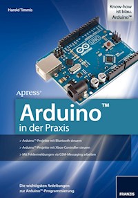 Arduino in der Praxis - Harold Timmis - E-Book