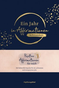 Ein Jahr in Affirmationen – Achtsamkeit - Philipp Hausser - E-Book