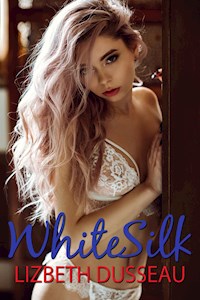 White Silk - Lizbeth Dusseau - E-Book
