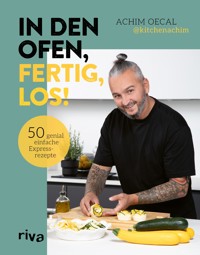 In den Ofen, fertig, los! - Achim Oecal - E-Book