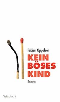 Kein böses Kind - Fabian Oppolzer - E-Book