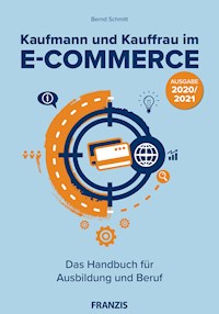 Kaufmann und Kauffrau im E-Commerce - 2020 - Bernd Schmitt - E-Book