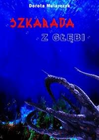 Szkarada z głębi - Dorota Mularczyk - E-Book