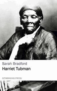 Harriet Tubman - Sarah Bradford - E-Book