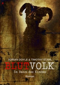 BLUTVOLK, Band 8: IM BANN DES KINDES - Adrian Doyle - E-Book