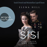 Verlangen und Verrat - Sisi, Band 2 (Ungekürzte Lesung) - Elena Hell - Hörbuch