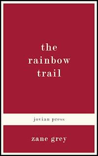 The Rainbow Trail - Zane Grey - E-Book