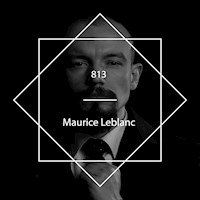 813 - Maurice Leblanc - Hörbuch