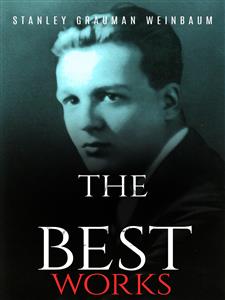 Stanley Grauman Weinbaum: The Best Works - Stanley Grauman Weinbaum - E-Book