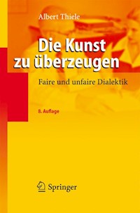 Die Kunst zu überzeugen - Albert Thiele - E-Book